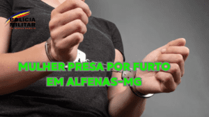 Mulher é presa em flagrante por furto em estabelecimento comercial no bairro Santa Rita, em Alfenas-MG.