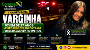 Jovem de 27 anos morre após ser encontrada gravemente ferida na Avenida Perimetral, em Varginha-MG
